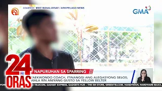 24 Oras Part 3: Sagot ng binabatikos na taekwondo coach; grass fire sa Bacolod; magmamahal..., atbp.