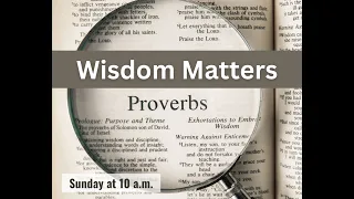Wisdom Matters - May 5, 2024
