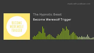 Become Werewolf Trigger
