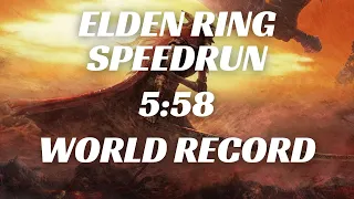 Elden Ring Any% Unrestricted Speedrun in 5:58 (WORLDS FIRST SUB 6 MINUTES)