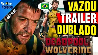 VAZOU NOVO TRAILER DUBLADO DE DEADPOOL E WOLVERIEN E DUBLADOR BRASILEIRO É CONFIRMADO