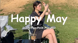 HappyMay - Songs for start a new year - Best Indie/Pop/Folk/Acoustic Playlist