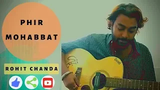 Phir Mohabbat | Arijit Singh | Mithoon | Mohammed Irfan | Emraan Hashmi | Rohit Chanda | Cover