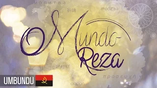 O Mundo Reza | Umbundu - "The World Prays - Umbundu"