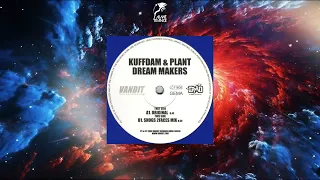 Kuffdam & Plant - Dream Makers (Original Mix) [VANDIT RECORDS]