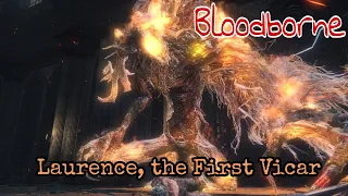 Bloodborne - Laurence, the First Vicar BL 290 (NG+6). My own strategy with saw cleaver.