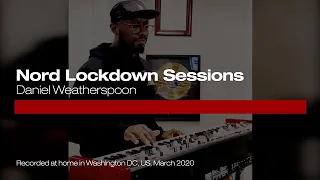 Nord Lockdown Sessions: Daniel Weatherspoon