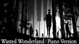 Wasted Wonderland Piano Version   myuu XZVygeHwN5M