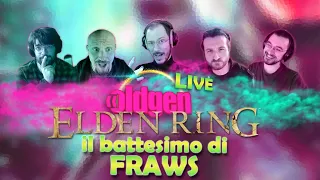 Il battesimo del fuoco di Fraws - ELDEN RING