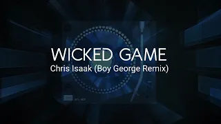 Chris Isaak - Wicked Game (Boy George Remix)