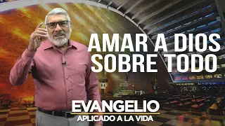 AMAR A DIOS SOBRE TODO  | Evangelio Aplicado (SAN MATEO 10, 37-42) - SALVADOR GOMEZ