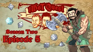 tWoTQuest - Season Two EPISODE 5!