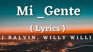 Mi Gente _ J Balvin, Willy William ( Lyrics ) sweet Lyrics video