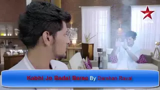 Kabhi Jo Badal Barse By Darshan Raval