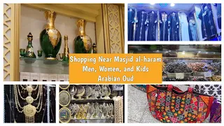 Shopping Near Masjid al-Haram| Al Safwa Towers near Clock Tower | Arabian Oud |Best Abaya Collection