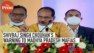 Leave Madhya Pradesh or else will bury you, Shivraj Singh Chouhan's warning to mafias