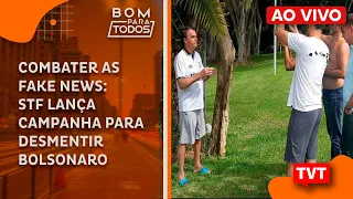 🔴 Fake News rebaixa Brasil em ranking e STF lança campanha para desmentir Jair Bolsonaro