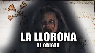 LA LLORONA | THE ORIGIN