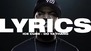 ♫ Ice Cube - Do Ya Thang Lyrics  ✎ Magyar Dalszöveg