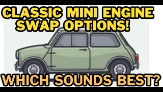 Classic Mini Engine Options and Sounds!...What Should I choose?