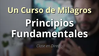 Un Curso de Milagros - Principios Fundamentales