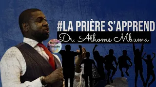 🌑la Prière s’apprend #Dr Athoms Mbuma