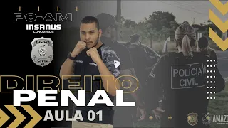 Direito Penal PC - AM (Aula 01) - Princípios Básicos