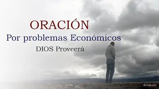 Oracion por problemas Económicos - Dios Proveerá