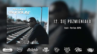 12. SHAGGY SHG - SIĘ POZMIENIAŁO feat. Portas WPU (PROJEKT "SHOGUN")