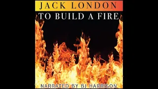 To Build A Fire by Jack London, Vintage Ep. 904 of The Classic Tales Podcast Narr. B. J. Harrison