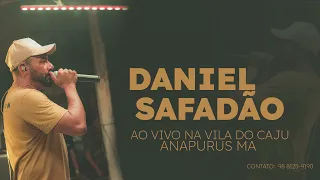 DANIEL SAFADÃO #CD AOVIVO NA VILA DO CAJU #ANAPURUS MA