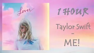 1 HOUR TAYLOR SWIFT - ME!  FEAT  BRENDON URIE