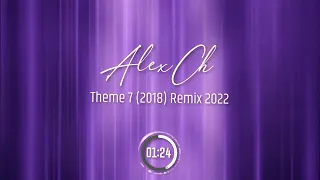 Alex Ch  - Theme 7 2018 (Remix 2022)