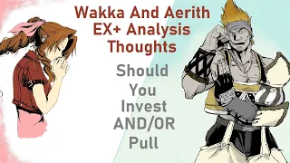 Dissidia Opera Omnia -Should you Pull? Wakka/Aerith EX+ Analysis and thoughts