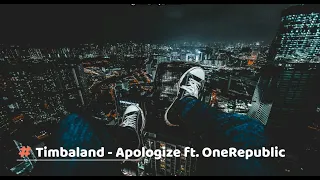 Timbaland - Apologize ft. OneRepublic (tradução)