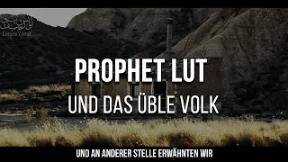 12 - Prophet Lut (Lot) | Und sein übles Volk