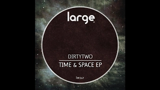 Dirtytwo | Time & Space (original mix)