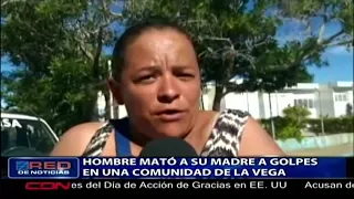 Hombre mata a su madre a golpes en una comunidad de La Vega