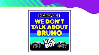 KIDZ BOP Kids- We Don't Talk About Bruno (Audio) [KIDZ BOP Super POP!]