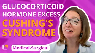 Glucocorticoid Hormone Excess (Cushing's Syndrome) - Medical Surgical  - Endocrine | @LevelUpRN