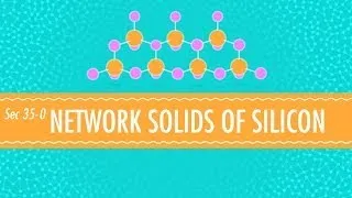 Silicon - The Internet's Favorite Element: Crash Course Chemistry #35