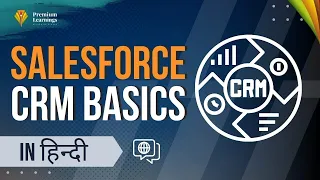 Salesforce CRM Basics in Hindi - Video Tutorial 01 | Learn From Home | Premium Learnings