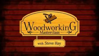 Woodworking Masterclass S01 E05