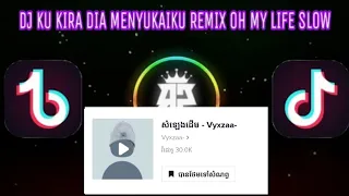 DJ KU KIRA DIA MENYUKAIKU X OH MY LIFE REMIX SLOW FULLBASS 🎵|| SOUNDS OLD VIRAL TIK TOK 🎶🔥🎭