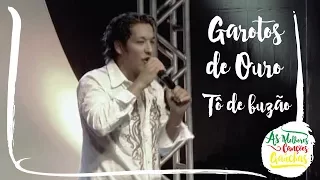 Garotos de Ouro - Tô de Buzão (Ao Vivo - DVD Fábrica do Vanerão)