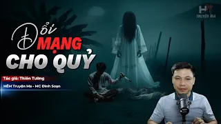 Đọc Truyện Ma: ĐỔI MẠNG CHO QUỶ -  Giá Đắt Của Lòng Cha Khi Bán Linh Hồn Cho Quỷ MC Đình Soạn Kể