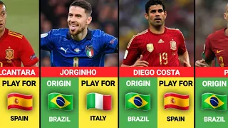 BRAZILIAN ORIGIN PLAYERS WHO REPRESENT OTHER NATIONAL TEAMS