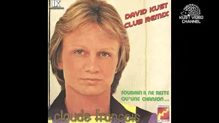 Claude François - Soudain il ne reste qu'une chanson (David Kust Club Remix)