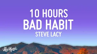 Steve Lacy - Bad Habit [10 HOURS]