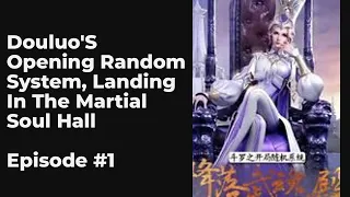 Douluo's Opening Random System, Landing In The Martial Soul Hall EP1-10 FULL | 斗罗之开局随机系统，降落武魂殿